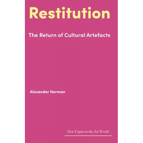 Restitution: The Return of Cultural Artefacts - Hardcover