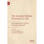 The Socialist Market Economy in Asia: Development in China, Vietnam and Laos - Hardcover