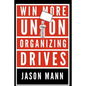 Win More Union Organizing Drives - Paperback