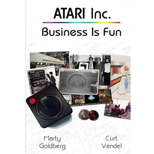 Atari Inc.: Business is Fun - Paperback