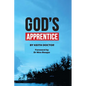 God's Apprentice: Collection of teachings for new believers - Paperback