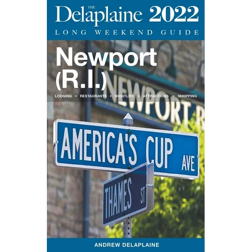 Newport (R.I.) - The Delaplaine 2022 Long Weekend Guide - Paperback