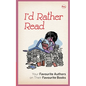 I'D Rather Read: Your Favourite Authors On Their Favourite Books - Paperback
