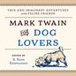 Mark Twain for Dog Lovers: True and Imaginary Adventures with Man's Best Friend - Board Book