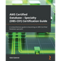AWS Certified Database - Specialty (DBS-C01) Certification Guide: A comprehensive guide to becoming an AWS Certified Database specialist - Paperback
