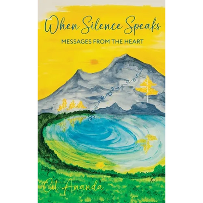 When Silence Speaks: Messages from the Heart - Hardcover