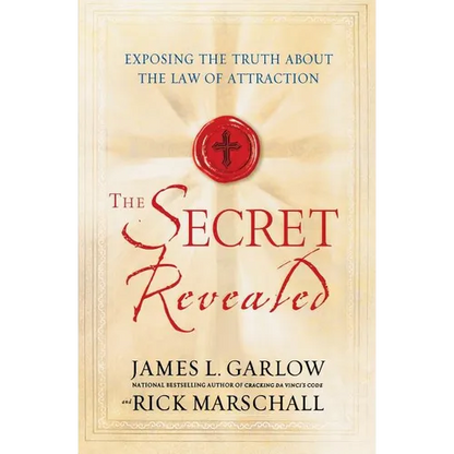 The Secret Revealed: Exposing the Truth About the Law of Attraction - Paperback