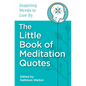 The Little Book of Meditation Quotes - Paperback