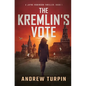 The Kremlin's Vote: A Jayne Robinson Thriller, Book 1 - Hardcover