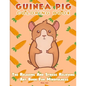 Guinea Pig Coloring Book - The Relaxing And Stress Relieving Art Book For Mindfulness - Paperback