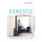 Domestic Economies: Women, Work, and the American Dream in Los Angeles - Paperback