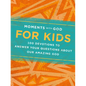 Moments with God for Kids: 100 Devotions to Answer Your Questions about Our Amazing God - Hardcover