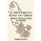 A Different Kind of Grief: When Eternal Hope is Unsure - Paperback