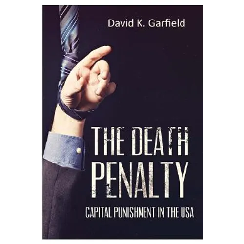 The Death Penalty: Capital Punishment in the USA - Paperback