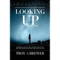 Looking Up: Prophetic signs in the constellations and how the heavens declare the glory of God. - Paperback