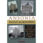 The Ansonia Images & Memories: One of the Largest, Handsomest and Most Complete Apartment Hotels in the World! - Paperback