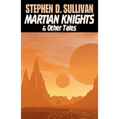 Martian Knights & Other Tales - Paperback