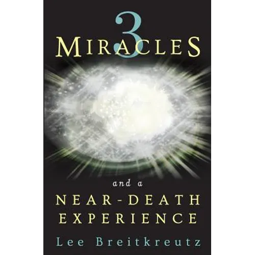 3 Miracles and a Near-Death Experience - Paperback