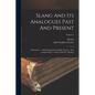 Slang And Its Analogues Past And Present: A Dictionary ... With Synonyms In English, French ... Etc. Compiled By J.s. Farmer [and W.e. Henley]; Volume - Paperback