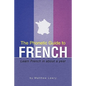 The Phonetic Guide to French: Learn French in about a year - Paperback