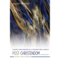 Post-Christendom: Church and Mission in a Strange New World. Second Edition - Paperback