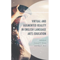 Virtual and Augmented Reality in English Language Arts Education - Paperback