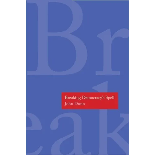 Breaking Democracy's Spell - Hardcover