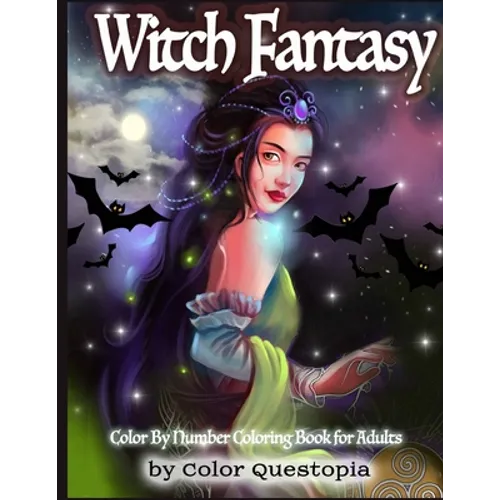 Witch Fantasy Color By Number Coloring Book For Adults: Enchanted Mosaic Color-By-Number With Magical Women and Gothic Halloween Witchcraft - Paperback