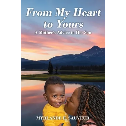 From My Heart to Yours: A Mother's Advice to Her Son - Paperback