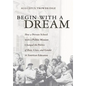 Begin with a Dream - Hardcover