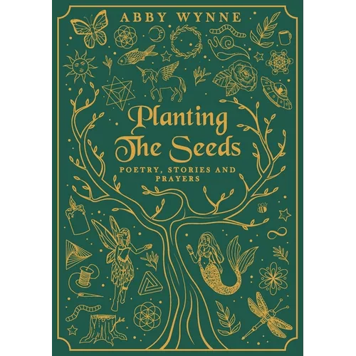 Planting the Seeds: Poetry, Stories and Prayers - Paperback
