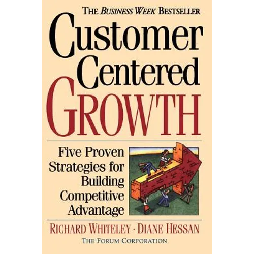Customer-Centered Growth: Five Proven Strategies for Building Competitive Advantage - Paperback