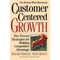 Customer-Centered Growth: Five Proven Strategies for Building Competitive Advantage - Paperback