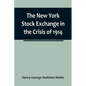 The New York Stock Exchange in the Crisis of 1914 - Paperback