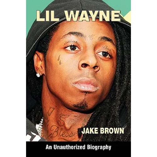 Lil Wayne (an Unauthorized Biography) - Paperback