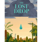 The Lost Drop: A Picture Book - Hardcover