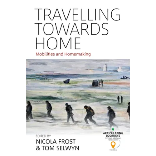 Travelling Towards Home: Mobilities and Homemaking - Paperback