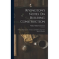 Rivington's Notes On Building Construction: A Book of Reference for Architects and Builders and a Text-Book for Students - Hardcover