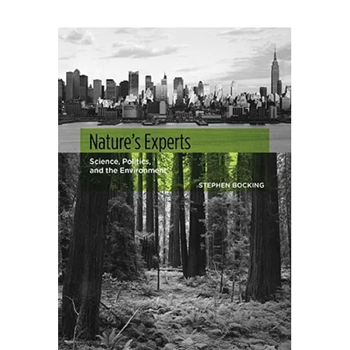 Nature's Experts: Science, Politics, and the Environment - Paperback