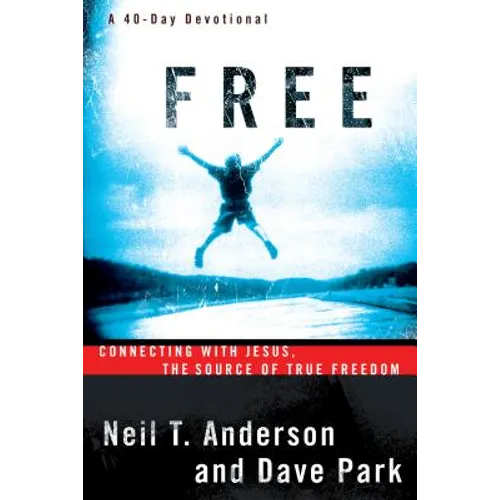 Free: Connecting with Jesus, the Source of True Freedom - Paperback