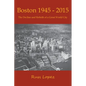Boston 1945-2015: The Decline and Rebirth of a Great World City - Paperback