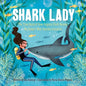 Shark Lady: The True Story of How Eugenie Clark Became the Ocean's Most Fearless Scientist - Hardcover
