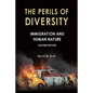 The Perils of Diversity: Immigration and Human Nature - Paperback