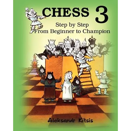 CHESS, Step by Step: From Beginner to Champion-3: Book-3 - Paperback