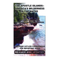 The Apostle Islands--America's Wilderness In The Water - Hardcover