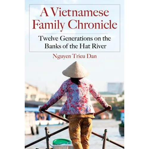 A Vietnamese Family Chronicle: Twelve Generations on the Banks of the Hat River - Paperback