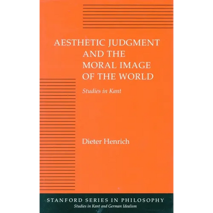 Aesthetic Judgment and the Moral Image of the World: Studies in Kant - Hardcover