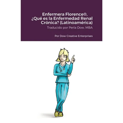 Enfermera Florence(R), ¿Qué es la Enfermedad Renal Crónica? (Latinoamérica) - Paperback