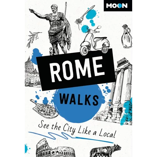 Moon Rome Walks: See the City Like a Local - Paperback