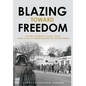 Blazing Toward Freedom - Hardcover
